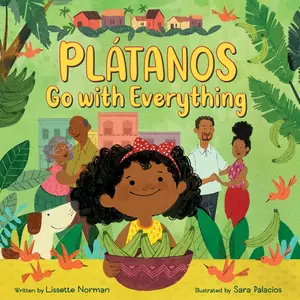 Plátanos Go with Everything by Lissette Norman||Sara Palacios [Hardback Book]