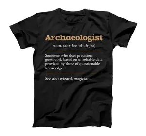 Archaeologist - Archaeology Archeologist Archeology , Sweatshirt, Hoodie T-Shirt, Sweatshirt, Hoodie