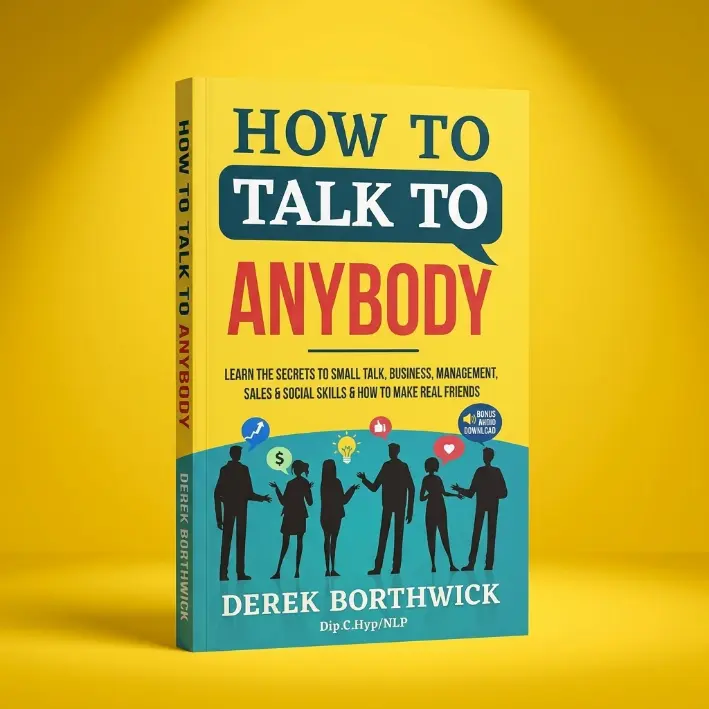 How to Talk to Anybody by Derek Borthwick, Practical Communication Skills, Confidence Building and Better Conversations Guide