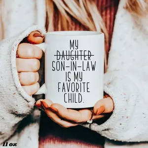 My Son In Law Is My Favorite Child Coffee Mug, Funny Father Gift, Gift From Son In Law, Mothers Day Fathers Day Ideas, 11 15oz Ceramic Tea CupFunny Ceramic Coffee Cup, Sarcastic Humor Drinkware