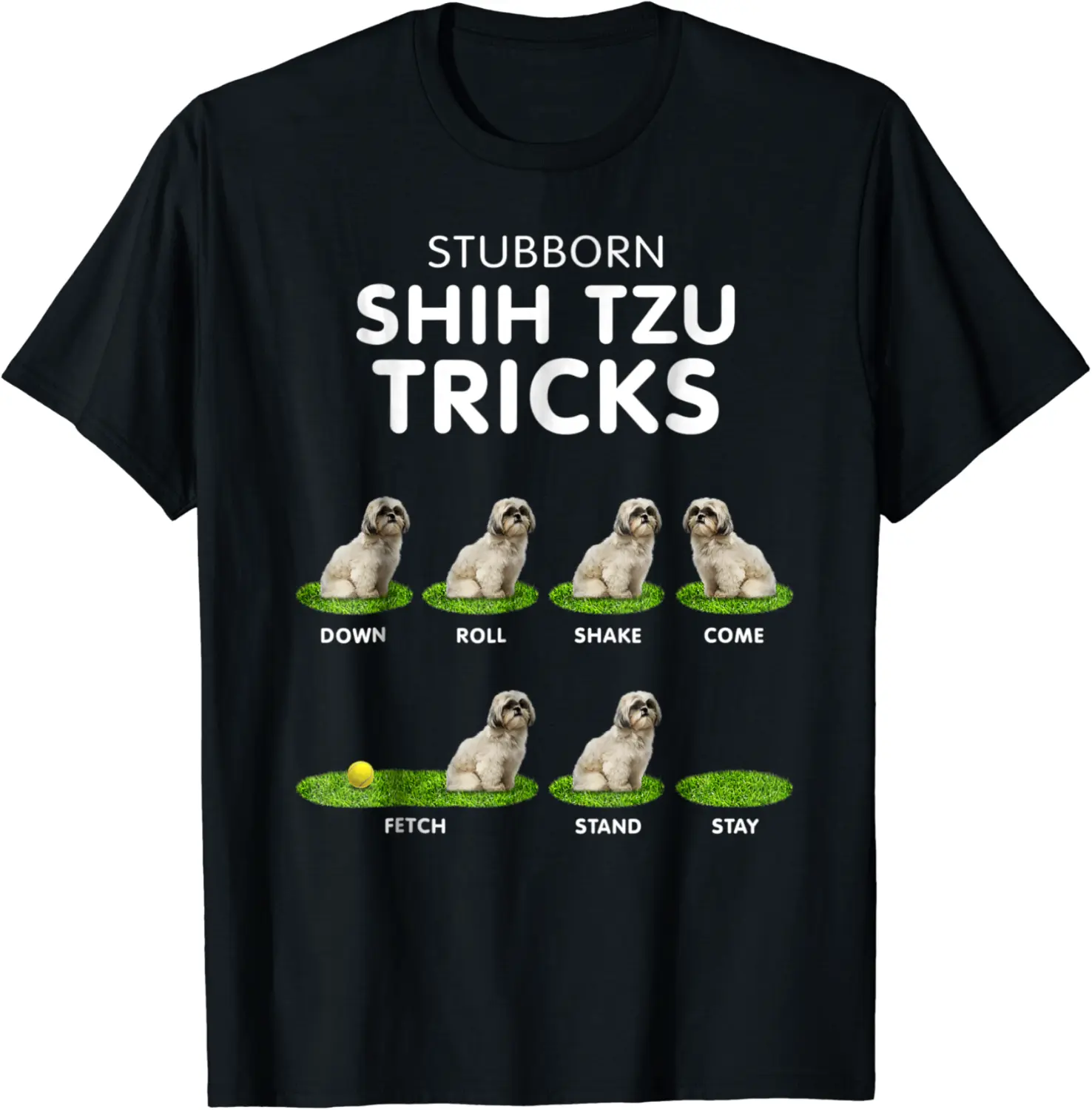 Funny Shih Tzu Trick Tshirt for men, women & kids dog lover - Nicolelebro Shop 74B07D7PZDBL