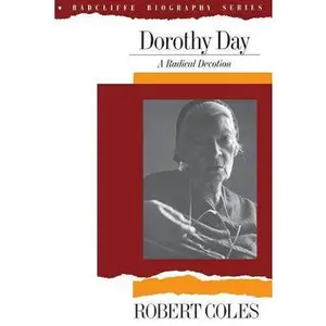 USED-Dorothy Day: A Radical Devotion by Coles, Robert (Paperback)