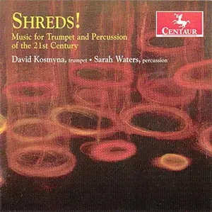 Prieto / Kosmyna / Waters - Shreds Music for Trumpet & Percussion of the 21st  [COMPACT DISC - CD]