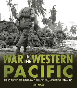 USED-War in the Western Pacific: The U.S. Marines in the Marianas, Peleliu, Iwo Jima, and Okinawa, 1944-1945 by Eric Hammel (Paperback)