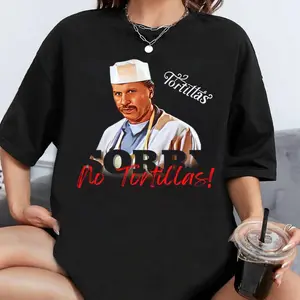 Sorry No Tortillas Big blood in Blood Out T-Shirt