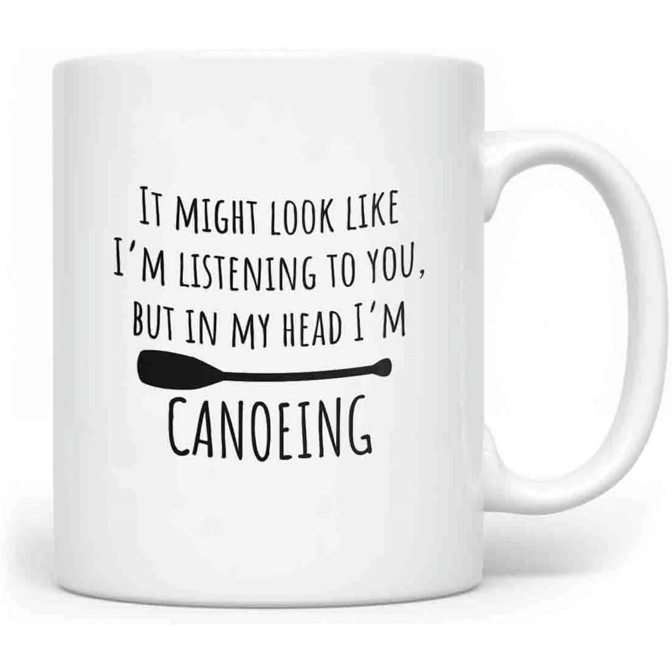 Mugs For Men With Sayings Funny-Personalized Coffee Mug-Coffee Tumbler-11 OZ-Mug For Coffee, Tea Or Chocolate-Funny Canoeist Gift In My Head I'm Canoeing Mug