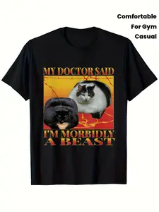 Men's Funny "My Doctor Said I'm Morbidly A Beast" Cat Meme T-Shirt - Size Humorous Joke Tee, Short Sleeve Round Neck Casual Shirt for Gym & Casual Attire, Morbidly Obese Body Positive Humor, PLUS SIZE