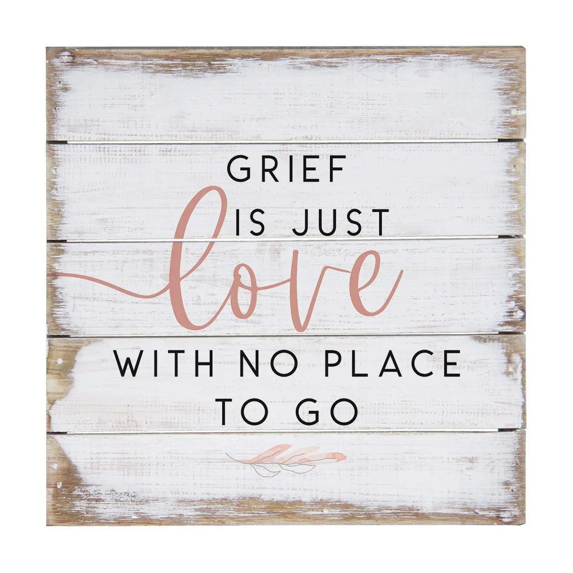Sincere Surroundings. 8" Grief Is Love. PalletPetite.