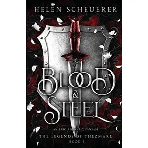 Blood & Steel: An epic romantic fantasy (The Legends of Thezmarr)