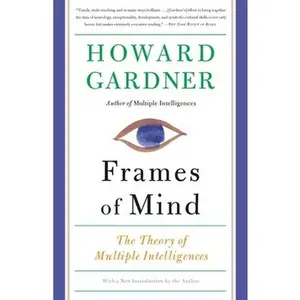 Frames of Mind: The Theory of Multiple Intelligences -- Howard E. Gardner, Paperback