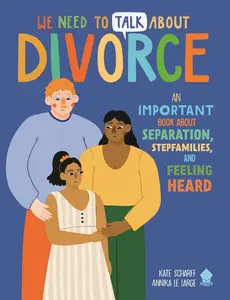 USED-We Need to Talk about Divorce: An Important Book about Separation, Stepfamilies, and Feeling Heard by Scharff, Kate (Paperback)