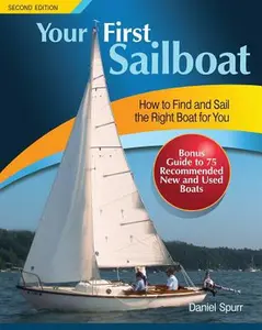USED-Your First Sailboat: How to Find and Sail the Right Boat for You by Spurr, Daniel (Paperback)