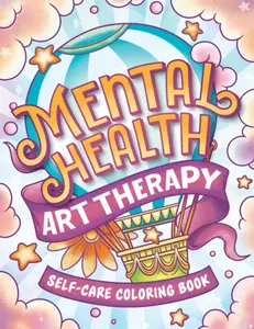 Mental Health Art Therapy Self-Care Coloring Book for Adults and Kids with Inspirational Quotes