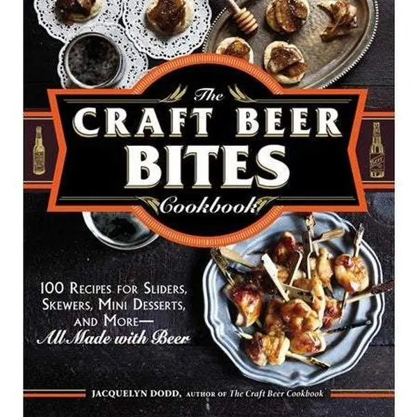 Craft Beer Bites Cookbook: 100 Recipes for Sliders