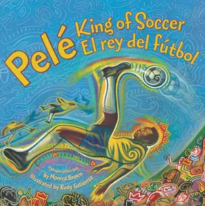 Pele, King of Soccer/Pele, El Rey del Futbol: Bilingual English-Spanish by Monica Brown||Rudy Gutierrez [Paperback Book]