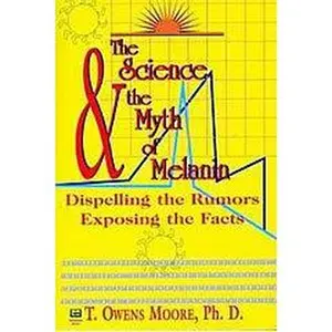 USED-Science And The Myth of Melanin by T. Owens Moore (Paperback)