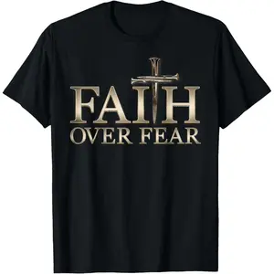 Faith Over Fear Christian Men Women T-Shirt,Made in USA