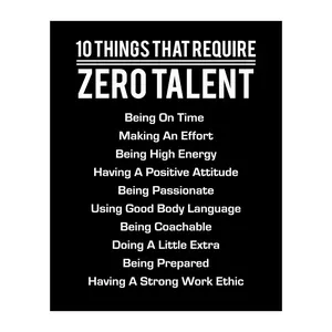 10 Things That Require Zero Talent- Motivational Wall Art Print, Inspirational Home, Classroom, Gym Decor, Great Leadership Quotes. Great Gift of Encouragement. 8 x 10". UNFRAMED