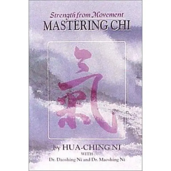 USED Book - Mastering Chi: Strength from Movement by Ni, Hua Ching (Paperback) - english