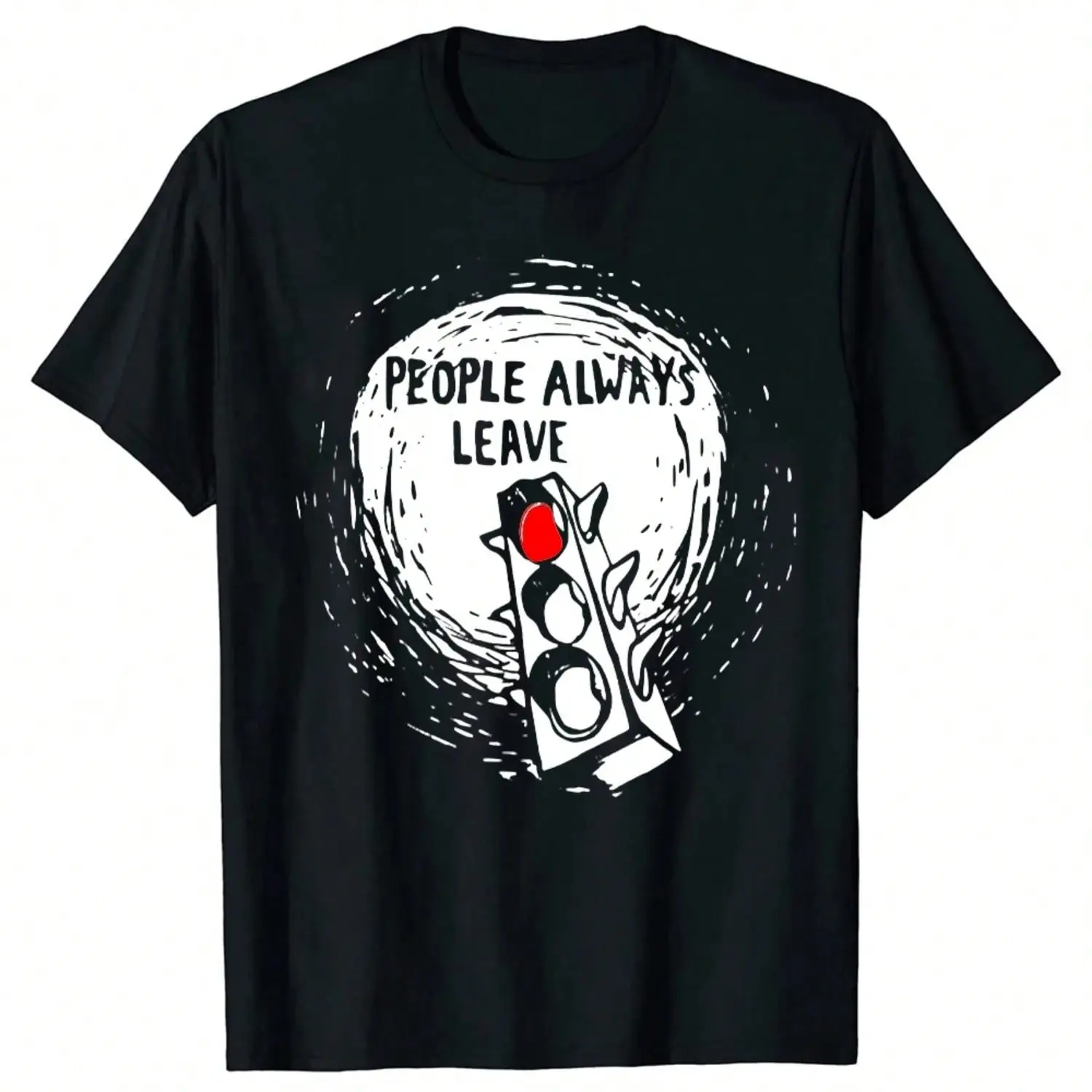 [100% Cotton] Funny One Tree Hill People Always Leave Graphic T-Shirts Tshirt Men Women'S Fashion Casual Oversized 100% Cotton T Shirt Golf Gift T-Shirt For Men And Women
