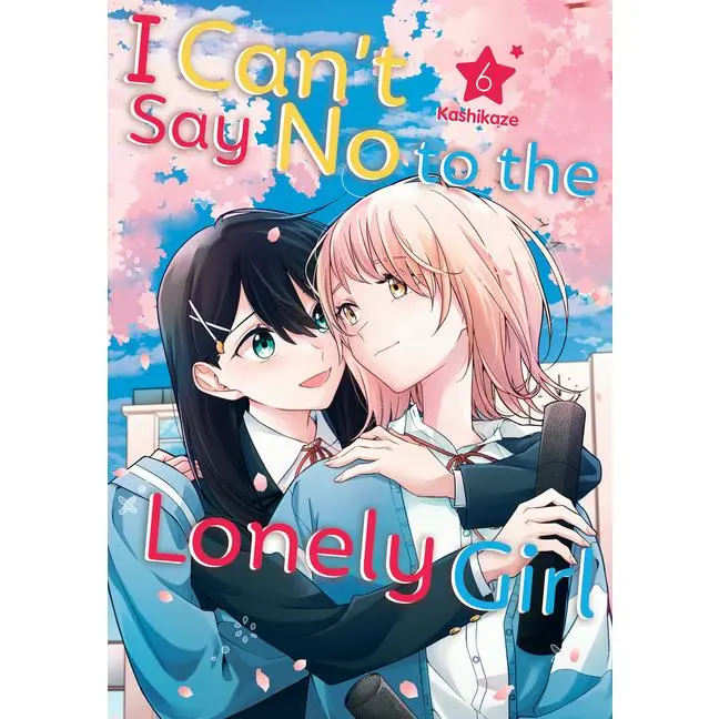 I Can't Say No to the Lonely Girl 6 -- Kashikaze - Paperback