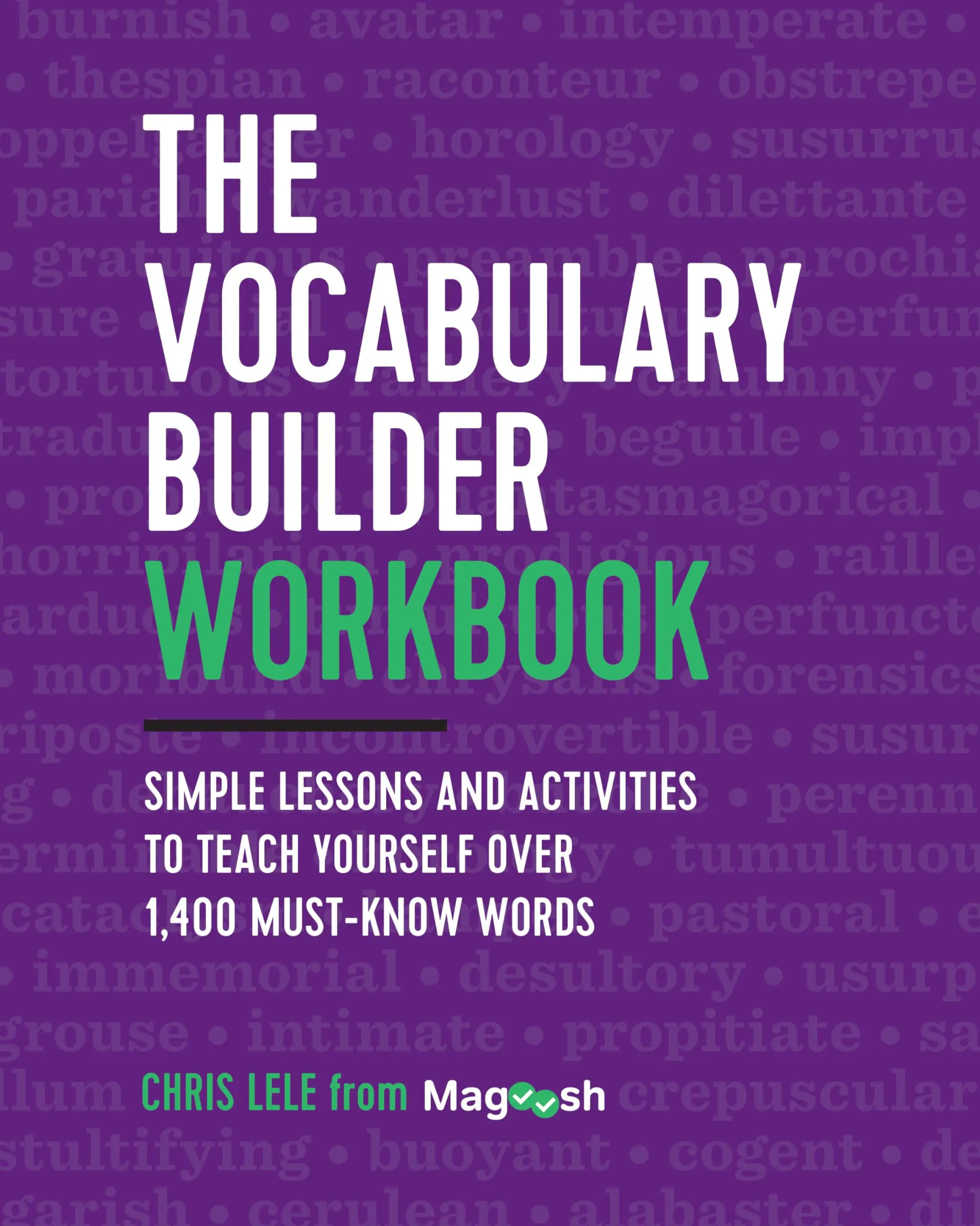 The Vocabulary Builder Workbook: Simple Lessons and Activities to Teach Yourself Over 1,400 Must-Know Words -- Chris Lele - Paperback
