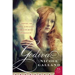 Godiva: A Novel by Nicole Galland [Paperback Book]