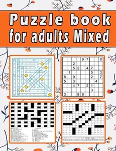 Puzzle book for adults Mixed: Large print Puzzle book! Soduko, word search, CodeWord and CrossWord 111 pages -- Zoubir King, Paperback
