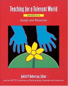 USED-Teaching for a Tolerant World, Grades K-6: Essays and Resources by National Council of Teachers of English Committee on Teaching About ge (Paperback)