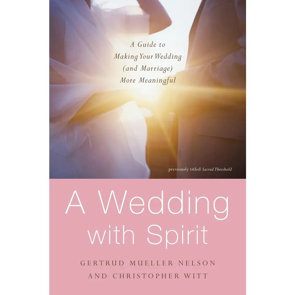 USED Book - A Wedding with Spirit: A Guide to Making Your Wedding (and Marriage) More Meaningful by Nelson, Gertrud Mueller (Paperback) - english