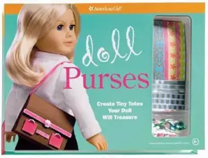 USED-Doll Purses: Create Tiny Totes Your Doll Will Treasure! (American Girl) by American Girl (Unknown)