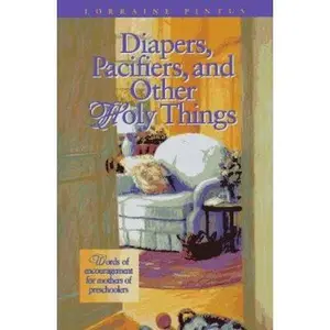USED-Diapers, Pacifiers, and Other Holy Things by Lorraine M. Pintus (Paperback)