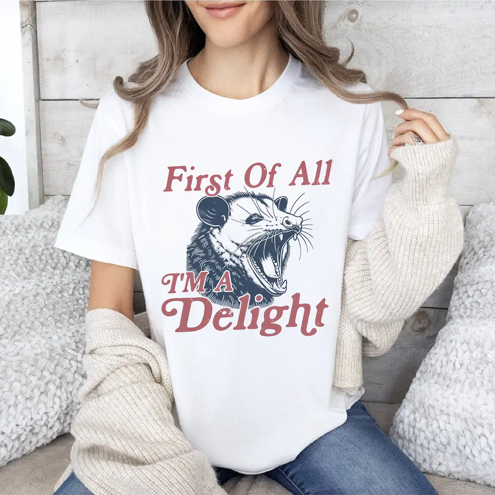 I'm a Delight T-Shirt, First of All, Vintage Possum Tshirt, Funny Retro Shirt, Graphic Tee, Funny Women's Aesthetic Tshirt