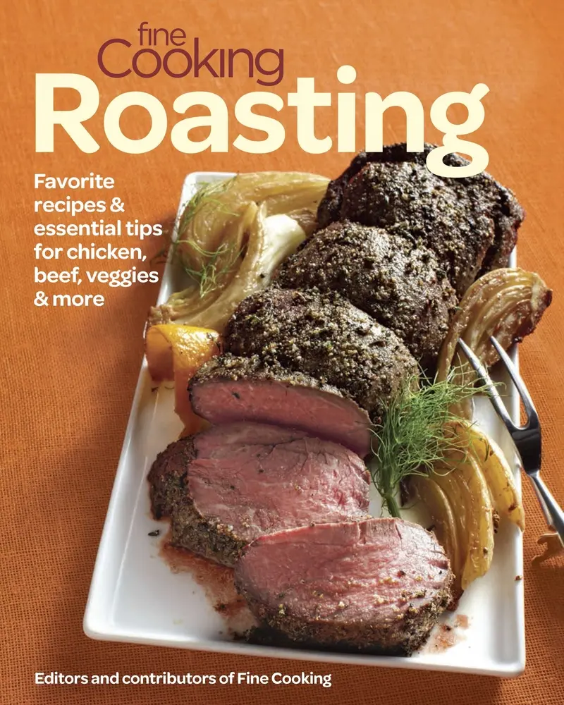 USED Book - Fine Cooking Roasting: Favorite Recipes & Essential Tips for Chicken, Beef, Veggies & More by Editors of Fine Cooking (Paperback) - english