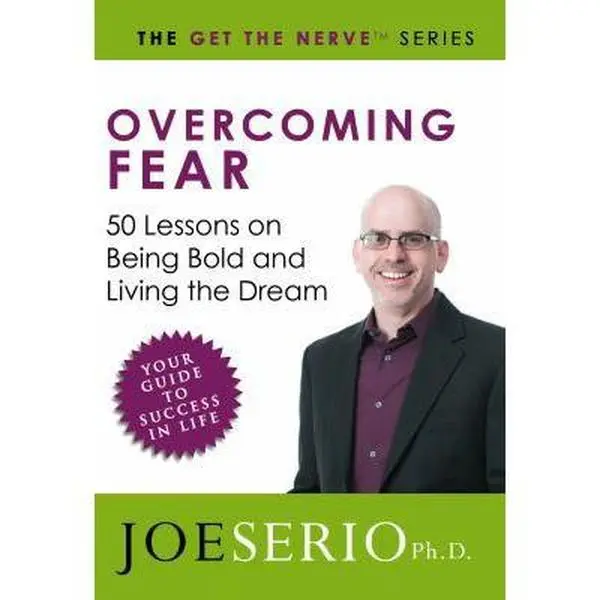 Used Self-Improvement Book - Overcoming Fear: 50 Lessons on Being Bold and Live Your Dream (Get the Nerve Series) by Joe Serio Ph.D. (Soft Cover, Joe Serio Enterprises, English)