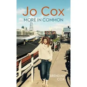 USED-Jo Cox: More in Common by Cox, Brendan (Hardcover)