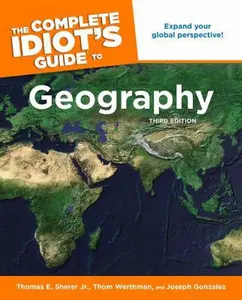USED-The Complete Idiot's Guide to Geography, 3rd Edition: Expand Your Global Perspective! by Sherer, Thomas E. (Paperback)