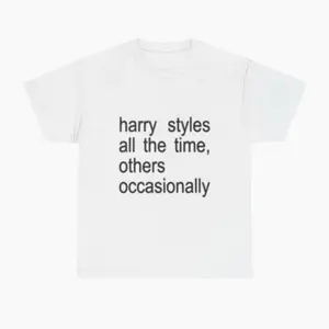 Harry Styles all the time, others occasionally T-Shirt Fan Merch Tour | Minimal Text Tee