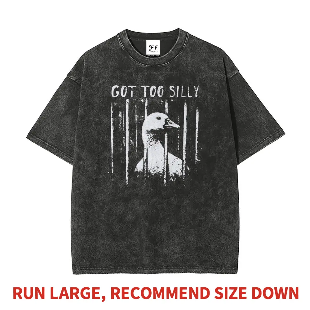 Men's Unhinged Goose Too Silly Jail Meme Casual Stylish Streetwear Heavyweight Boxy Fit Soft Short-Sleeve Tshirt, Vintage Washed Oversized Pure Cotton DTG Printed Menswear Top