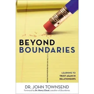 USED-Beyond Boundaries: Learning to Trust Again in Relationships by Townsend, John (Paperback)