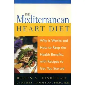 USED-Mediterranean Heart Diet: Why It Works and How to Reap the Health Benefits, with Recipes to Get You Started by Fisher, Helen V. (Paperback)