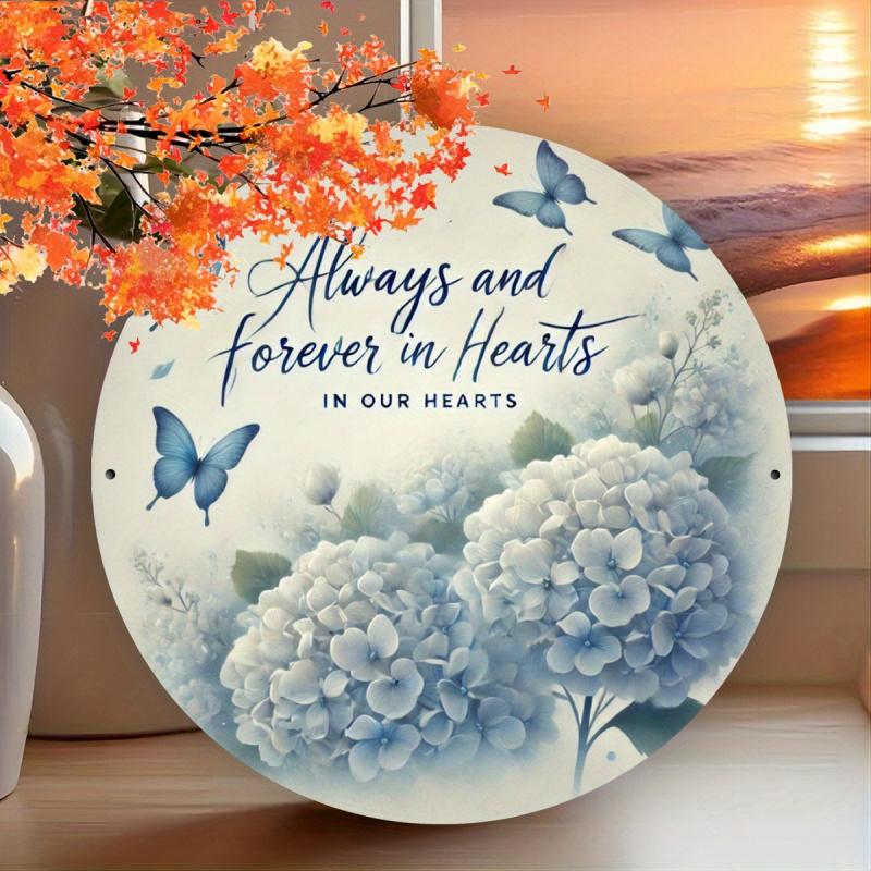 Iron Foil Engraving Art Sign "Always and Forever in Hearts" - Wall Decor for Home, Hotel, Restaurant, Cafe, Ranch, Farm - Round Metal Memorial Plaque with Butterfly and Hydrangea Design - Pack of 1
