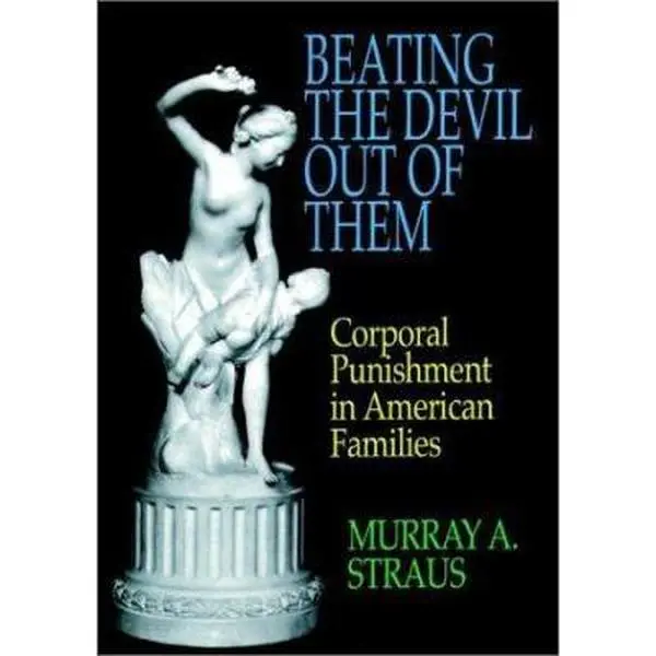 USED Book - Beating the Devil Out of Them: Corporal Punishment in American Families by Murray A. Straus (Hardcover) - english