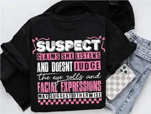 Suspect Claims She Listens And Doesnt Judge Tshirt, Suspect Trendy Shirt, Trending Tee Top Womenswear Streetwear Summer Crewneck Casual