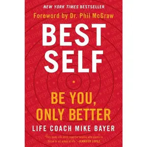 Best Self: Be You, Only Better by Mike Bayer [Paperback Book]