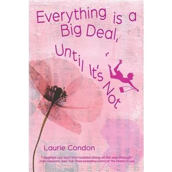 USED-Everything is a Big Deal, Until It's Not by Condon, Laurie (Paperback)
