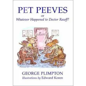 USED-Pet Peeves: Or Whatever Happened to Doctor Rawff? by George Plimpton (Hardcover)