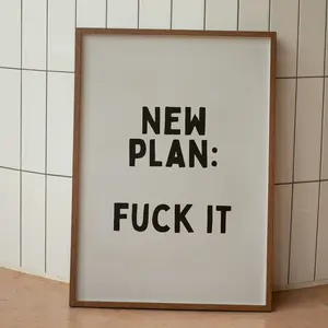 New Plan: Fuck It Poster, Typography Poster, Funny Wall Decor