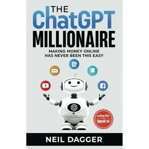 The ChatGPT Millionaire: The AI Wealth Engine - How to Make Money Using Chat GPT Generative AI | Making Money Online Has Never Been This EASY Paperback
