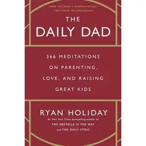 The Daily Dad: 366 Meditations on Parenting, Love, and Raising Great Kids Hardcover – May 2, 2023